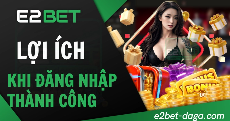 E2BET Đăng Nhập E2BET - Trang Đá Gà Không Bị Chặn 21 Lợi ích khi đăng nhập thành công để chơi đá gà